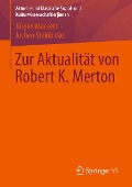 Zur Aktualität von Robert K. Merton - Jochen Steinbicker, Jürgen Mackert