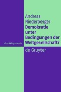 Cover-Bild zum Titel 'Demokratie unter Bedingungen der Weltgesellschaft?' von 'Andreas Niederberger'