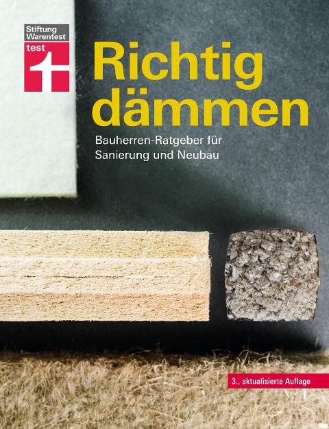 Richtig dämmen - Passende Dämmung ermitteln - Dämmstoffe im Überblick - mit Anweisungen zum Selbermachen - Arnold Drewer, ipeG-Institut GmbH