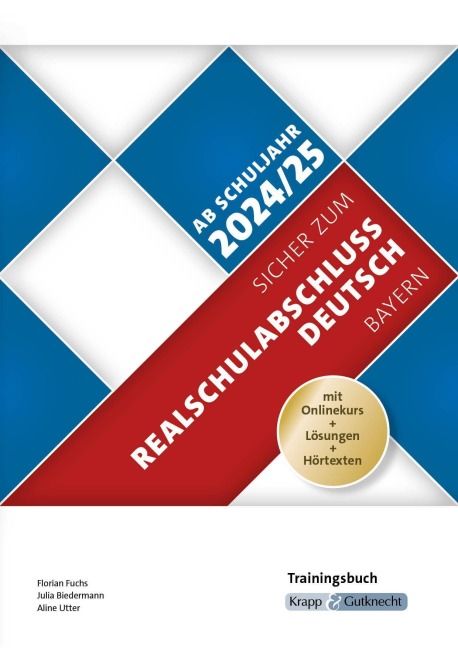Sicher zum Realschulabschluss Deutsch Bayern - Trainingsbuch inkl. Lösungen und Onlinekurs - Florian Fuchs, Julia Biedermann, Aline Utter
