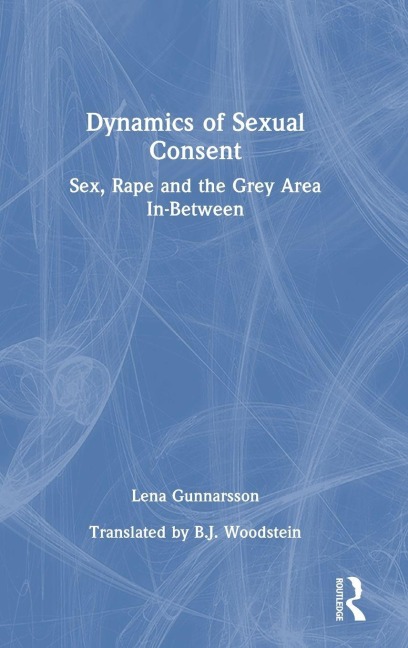 Dynamics of Sexual Consent - Lena Gunnarsson