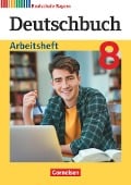 Deutschbuch 8. Jahrgangsstufe - Realschule Bayern - Arbeitsheft mit Lösungen - 
