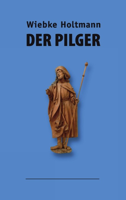 Der Pilger - Wiebke Holtmann