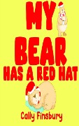 Cover-Bild zum Titel 'My Bear Has a Red Hat' von 'Cally Finsbury'