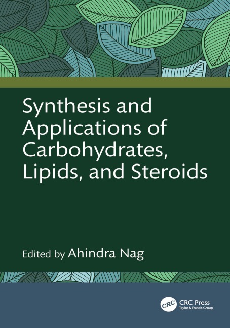 Synthesis and Applications of Carbohydrates, Lipids, and Steroids - 