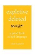 Expletive Deleted - Ruth Wajnryb