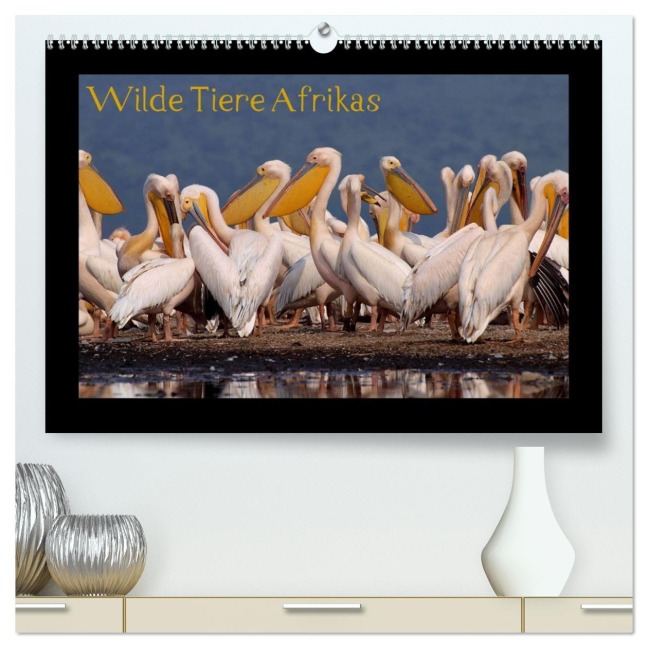 Wilde Tiere Afrikas (hochwertiger Premium Wandkalender 2026 DIN A2 quer), Kunstdruck in Hochglanz - Uta Depner