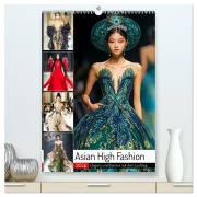Asian High Fashion. Eleganz und Glamour auf dem Laufsteg (hochwertiger Premium Wandkalender 2026 DIN A2 hoch), Kunstdruck in Hochglanz - Rose Hurley