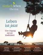 Cover-Bild zum Titel 'Leben ist jetzt -vom Umgang mit der Endlichkeit' von ''