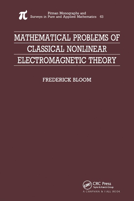Mathematical Problems of Classical Nonlinear Electromagnetic Theory - Frederick Bloom