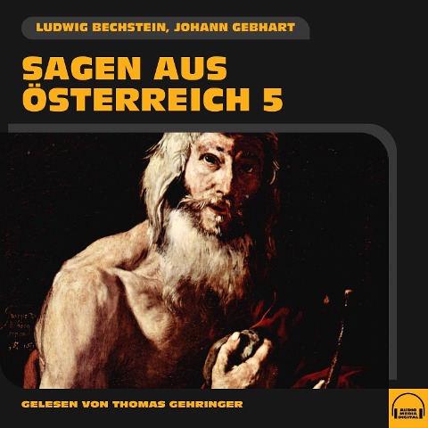 Sagen aus Österreich 5 - Ludwig Bechstein, Johann Gebhart