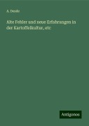 Alte Fehler und neue Erfahrungen in der Kartoffelkultur, etc - A. Desde