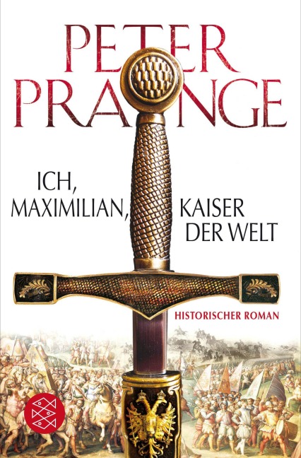 Ich, Maximilian, Kaiser der Welt - Peter Prange