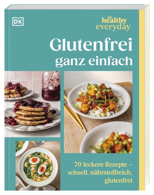 Healthy Everyday. Glutenfrei ganz einfach - Sam Dixon