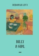 Cover-Bild zum Titel 'Billy & Girl' von 'Deborah Levy'