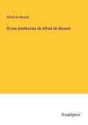 Cover-Bild zum Titel '¿vres posthumes de Alfred de Musset' von 'Alfred De Musset'