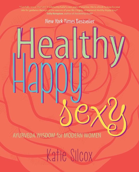 Healthy Happy Sexy - Katie Silcox