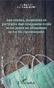 Cover-Bild zum Titel 'Les contes, nouvelles et portraits des cinquante-trois et un jours en attendant la fin du confinement' von 'Cyrille Piot, Jean-Louis Rapini'