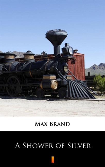 A Shower of Silver - Max Brand