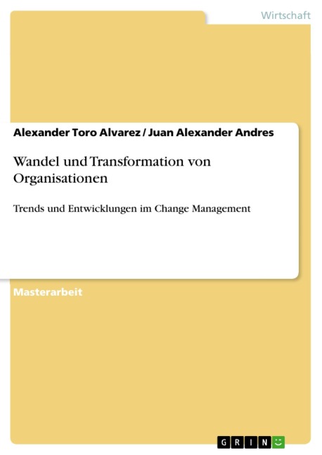 Wandel und Transformation von Organisationen - Alexander Toro Alvarez, Juan Alexander Andres