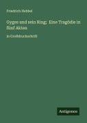 Cover-Bild zum Titel 'Gyges und sein Ring; Eine Tragödie in fünf Akten' von 'Friedrich Hebbel'