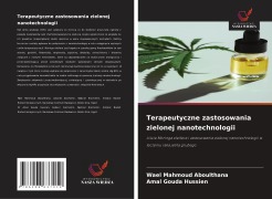 Cover-Bild zum Titel 'Terapeutyczne zastosowania zielonej nanotechnologii' von 'Wael Mahmoud Aboulthana, Amal Gouda Hussien'