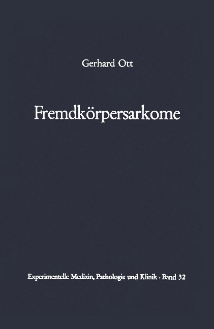 Fremdkörpersarkome - G. Ott