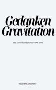 Gedanken Gravitation - Roger Basler de Roca