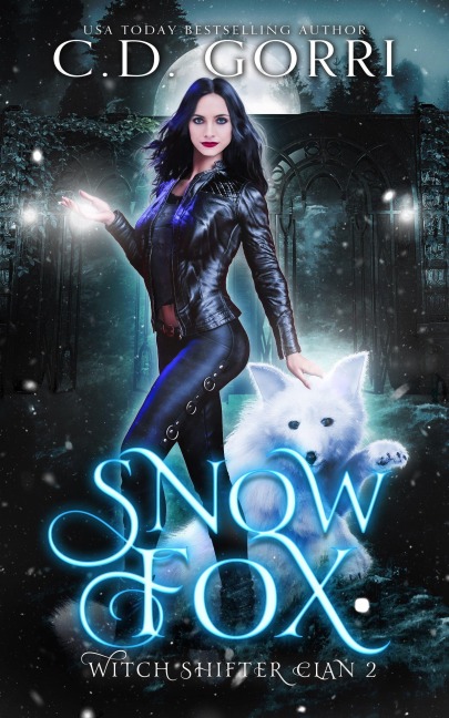Snow Fox: Hexen-Gestaltwandler-Clan Buch 2 (Der Clan der Hexenwandler, #2) - C. D. Gorri