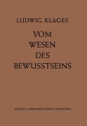 Cover-Bild zum Titel 'Vom Wesen des Bewusstseins' von 'L. Klages'
