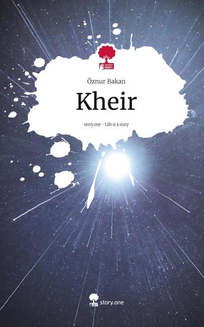 Kheir. Life is a Story - story.one - Öznur Bakan