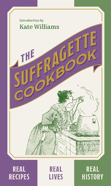 The Suffragette Cookbook - Kate Williams