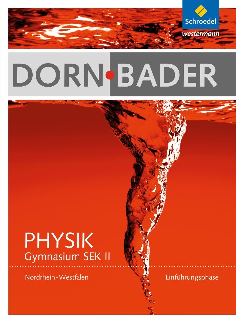 Dorn / Bader Physik. Einführungsphase: Schülerband. Nordrhein-Westfalen - 