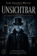 Cover-Bild zum Titel 'Unsichtbar - Die Chroniken des ewigen Reisenden' von 'Karl-Ignazius Müller'