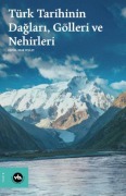 Cover-Bild zum Titel 'Türk Tarihinin Daglari, Gölleri ve Nehirleri' von 'Okan Yesilot'