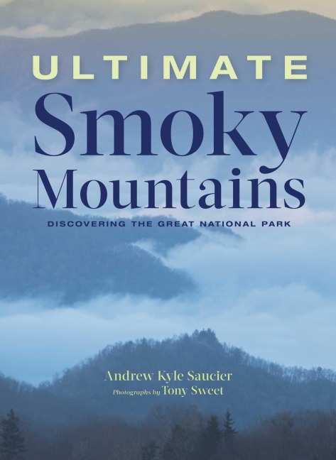 Ultimate Smoky Mountains - Andrew Kyle Saucier