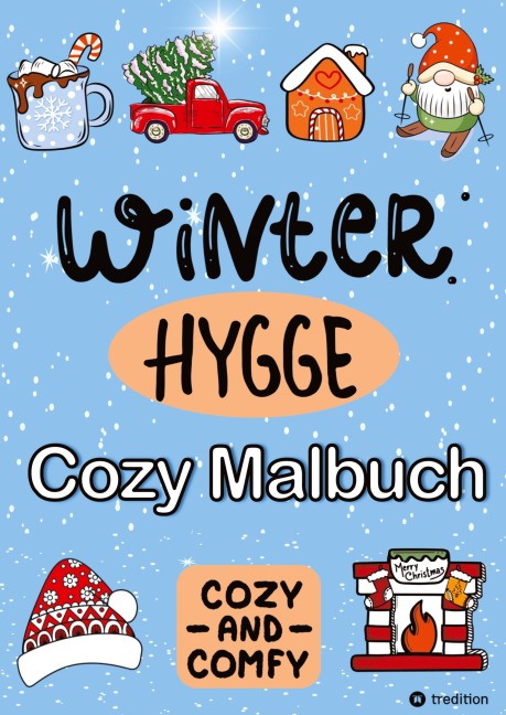 Malbuch für Winter - Hygge Cozy Comfy and Cute - Cozy Weihnachten Malbuch - Kenya Kooper