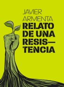 Cover-Bild zum Titel 'Relato de una resistencia' von 'Francisco Javier Armenta Araiza, Zoé Elizabeth García Romero, Jaime Barrera Rodríguez, Diego Petersen Farah, María Elizabeth Nuño Plascencia'