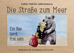 Cover-Bild zum Titel 'Die Straße zum Meer' von 'Kala Maria Gehrmann'