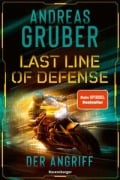 Last Line of Defense, Band 1: Der Angriff. Action-Thriller von Nr. 1 SPIEGEL Bestseller-Autor Andreas Gruber! - Andreas Gruber