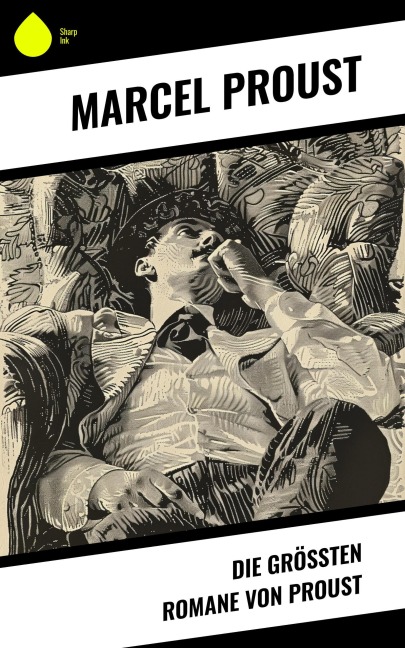 Die größten Romane von Proust - Marcel Proust