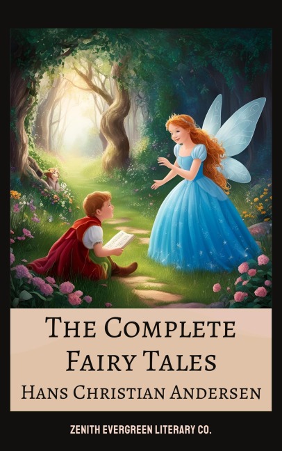The Complete Fairy Tales - Hans Christian Andersen, Zenith Evergreen Literary Co.