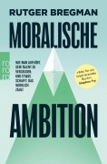 Cover-Bild zum Titel 'Moralische Ambition' von 'Rutger Bregman'