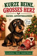 Cover-Bild zum Titel 'Kurze Beine, großes Herz: Der Dackel-Adventskalender - 24 Tage voller Geschichten, Witze, Rätsel und Dackel-Wissen' von 'Daniela Lindner'