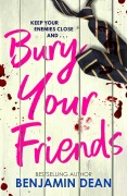 Cover-Bild zum Titel 'Bury Your Friends' von 'Benjamin Dean'