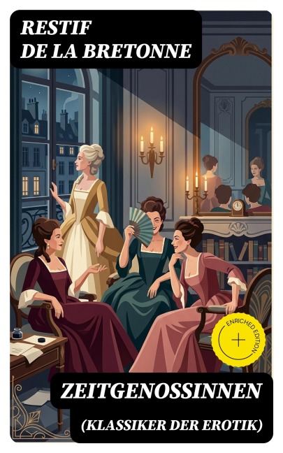 Zeitgenossinnen (Klassiker der Erotik) - Restif De La Bretonne