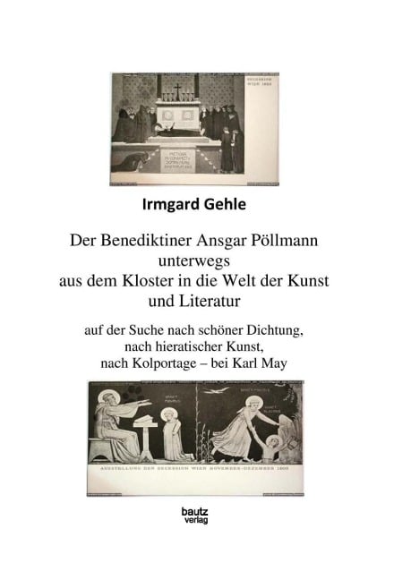 Der Benediktiner Ansgar Pöllman unterwegs aus dem Kloster in die Welt der Kunst und Literatur - Irmgard Gehle