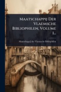 Cover-Bild zum Titel 'Maatschappij Der Vlaemsche Bibliophilen, Volume 1...' von ''