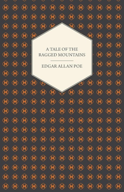 A Tale of the Ragged Mountains - Edgar Allan Poe