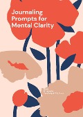 Cover-Bild zum Titel 'Journaling Prompts for Mental Clarity' von 'Nanai Bozacioglu'